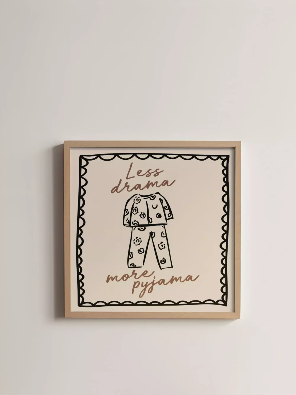 LESS DRAMA MORE PYJAMA