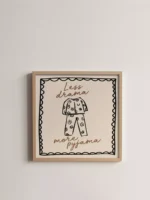 LESS DRAMA MORE PYJAMA