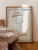 LESS DRAMA MORE PYJAMA